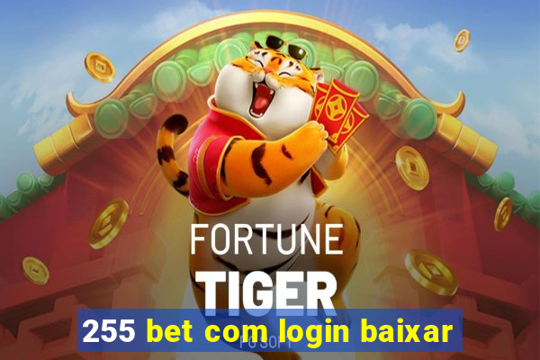 255 bet com login baixar